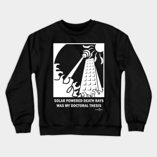 Solar Powered Death Ray Crewneck Sweatshirt